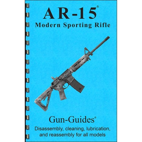 COLT AR-15 AND ALL VARIENTS-ASSEMBLY AND DISASSEMBLY - GUN-GUIDES ASSEMBLY-DISASSEMBLY GUIDE FOR COLT AR-15 AND ALL VARIANTS