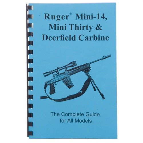 RUGER® MINI-14®, MINI-30®, AND DEERFIELD CARBINE-COMPLETE GUIDE - GUN-GUIDES COMPLETE GUIDE, RUGER® MINI-14/MINI-30 & DEERFIELD CARBINE