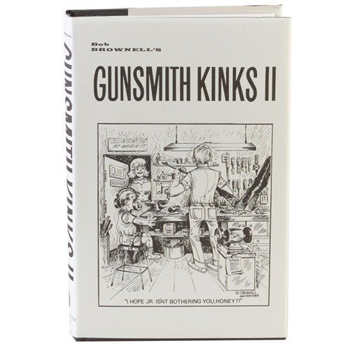 GUNSMITH KINKS® VOLUME II - BROWNELLS GUNSMITH KINKS® VOLUME II