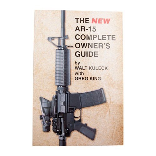 THE NEW AR-15 COMPLETE OWNER'S GUIDE - SCOTT A. DUFF THE NEW AR-15 COMPLETE OWNER'S GUIDE