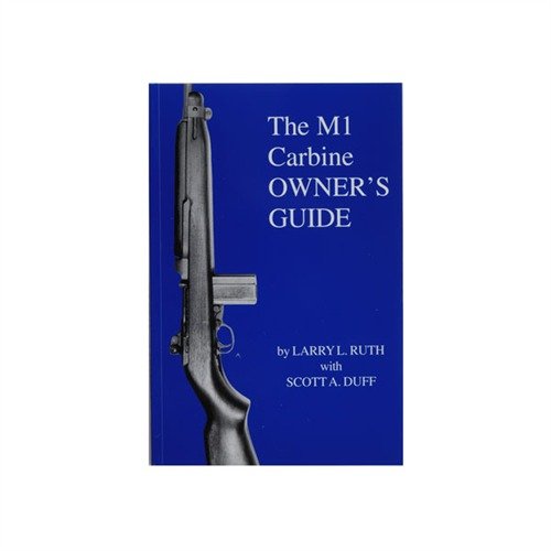 THE M-1 CARBINE OWNER'S GUIDE - SCOTT A. DUFF M-1 CARBINE OWNERS GUIDE