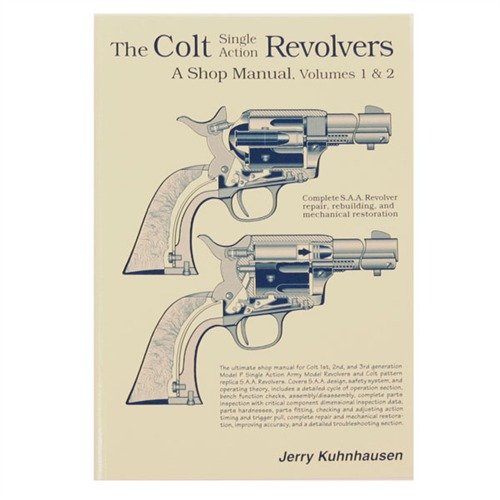 COLT SINGLE ACTION REVOLVERS SHOP MANUAL- VOLUMES I & II - HERITAGE GUN BOOKS COLT SINGLE ACTION REVOLVERS SHOP MANUAL-VOLUMES I & II