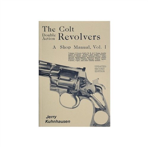 COLT DOUBLE ACTION REVOLVERS SHOP MANUAL- VOLUME I - HERITAGE GUN BOOKS COLT DOUBLE ACTION REVOLVERS SHOP MANUAL-VOLUME I