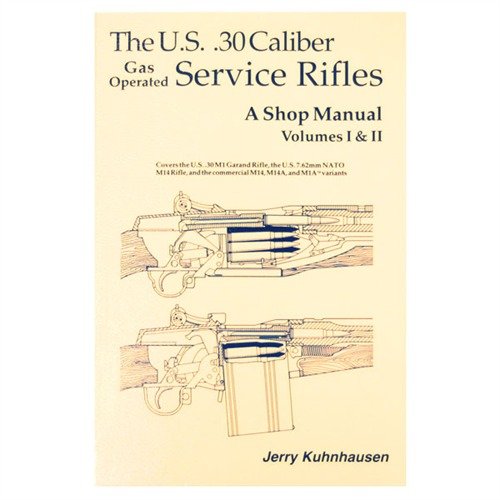 US 30 CALIBER SERVICE RIFLES- VOLUMES I & II SHOP MANUAL - HERITAGE GUN BOOKS US 30 CALIBER SERVICE RIFLES-VOLUMES I & II SHOP MANUAL
