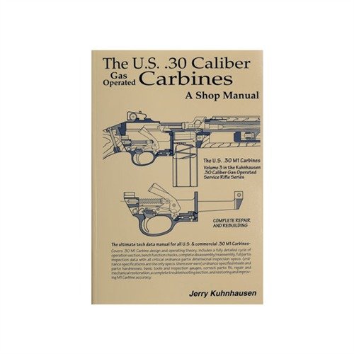 US 30 CALIBER M1 CARBINE SHOP MANUAL - HERITAGE GUN BOOKS US 30 CALIBER M1 CARBINE SHOP MANUAL