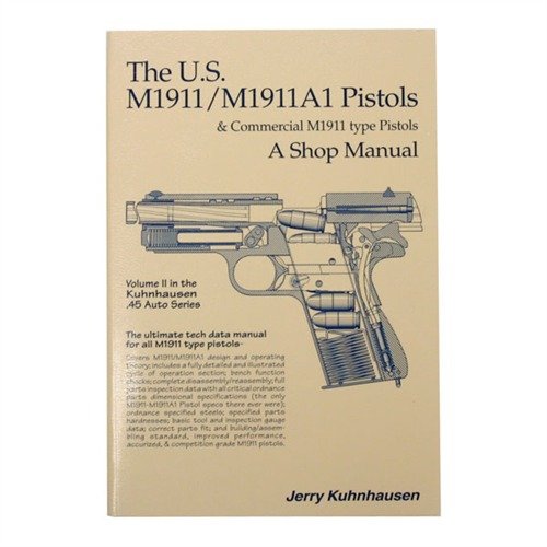 US M1911 AND M1911A SHOP MANUAL- VOLUME II - HERITAGE GUN BOOKS US M1911 AND M1911A1 SHOP MANUAL-VOLUME II